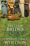 Stephanie Grace Whitson - Sixteen Brides
