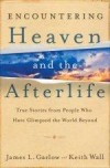 James L Garlow, & Keith Wall - Encountering Heaven And The Afterlife