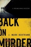 J Mark Bertrand - Back On Murder