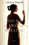 Christa Parrish - The Air We Breathe