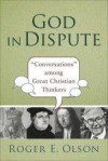 Roger E Olson - God In Dispute