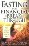 Elmer, Dr Towns, Elmer L. Towns - Fasting for Financial Breakthrough
