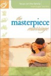 Focus On The Family - MASTERPIECE MARRIAGE THE