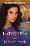 Jill Eileen Smith - Bathsheba