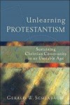Gerald W Schlabach - Unlearning Protestantism